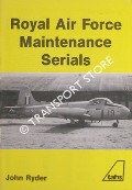 Royal Air Force Maintenance Serials by RYDER, John
